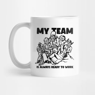 My team is always ready to work! Funny comic illustration of team at work. Mug